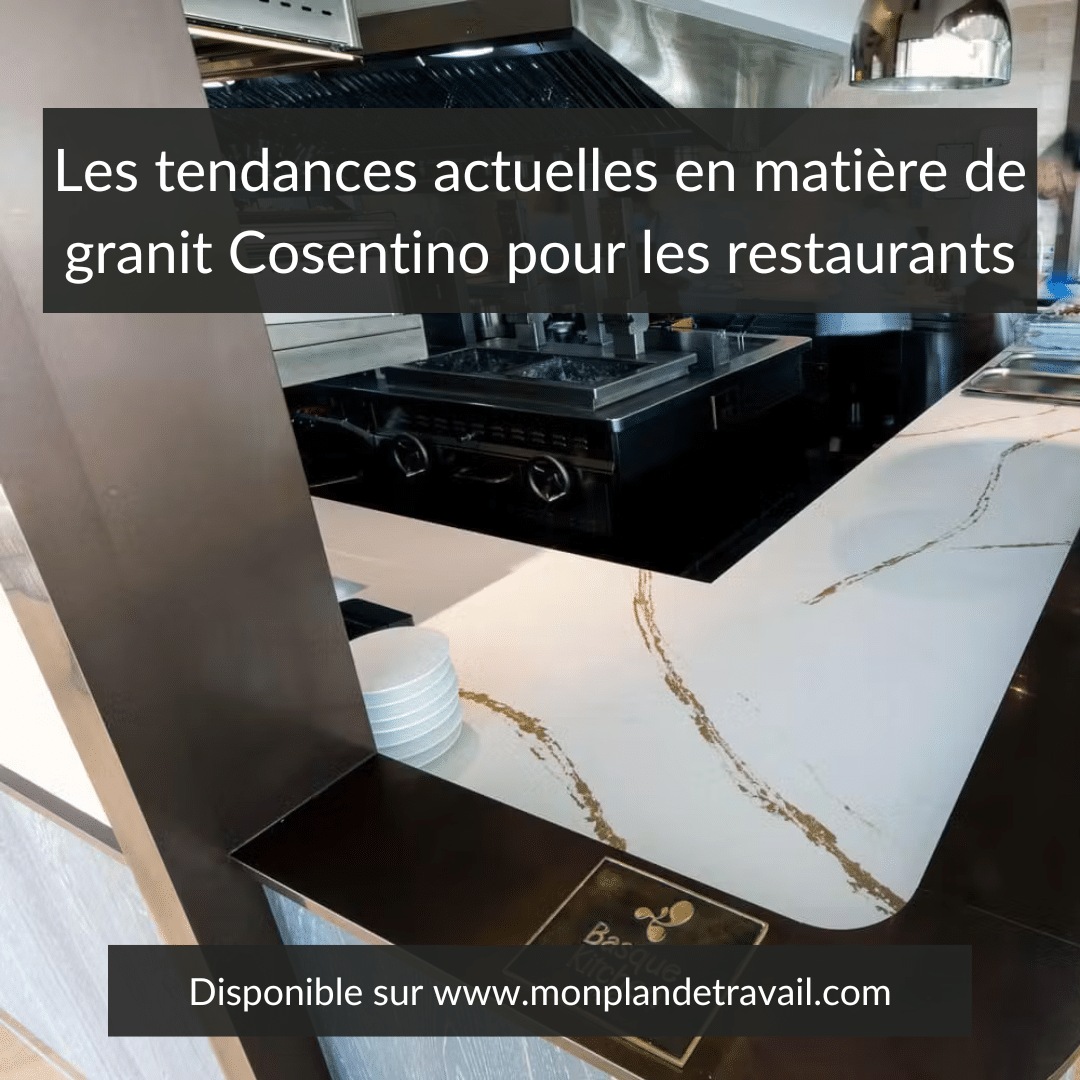 Les Tendances Actuelles En Mati Re De Granit Cosentino Pour Les Restaurants Monplandetravail